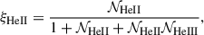 Mathematical equation: $$ \begin{aligned}&\xi _{\rm {HeII}} = \frac{\mathcal{N} _{\rm {HeII}}}{1+\mathcal{N} _{\rm {HeII}}+\mathcal{N} _{\rm {HeII}} \mathcal{N} _{\rm {HeIII}}}, \end{aligned} $$