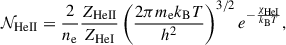 Mathematical equation: $$ \begin{aligned}&\mathcal{N} _{\rm {HeII}} = \frac{2}{n_{\rm e}}\frac{Z_{\rm {HeII}}}{Z_{\rm {HeI}}}\left( \frac{2\pi m_{\rm {e}}k_{\rm B}T}{h^{2}} \right)^{3/2}e^{-\frac{\chi _{\rm {HeI}}}{k_{\rm B}T}}, \end{aligned} $$