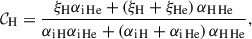 Mathematical equation: $$ \begin{aligned} \mathcal{C} _{\rm H}&= \frac{\xi _{\rm H}{\alpha _{\rm i\,He}} + \left(\xi _{\rm H} +\xi _{\mathrm{He}} \right){\alpha _{\rm H\,He}}}{{\alpha _{\rm i\,H}} {\alpha _{\rm i\,He}} + \left( {\alpha _{\rm i\,H}} + {\alpha _{\rm i\,He}}\right){\alpha _{\rm H\,He}}}, \end{aligned} $$