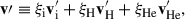Mathematical equation: $$ \begin{aligned} \mathbf{v\prime }&\equiv \xi _{\rm i} {\mathbf{v}^\prime _{\rm i}} + \xi _{\rm H} {\mathbf{v}^\prime _{\rm H}} + \xi _{\mathrm{He}} {\mathbf{v}^\prime _{\rm He}}, \end{aligned} $$
