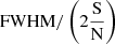 Mathematical equation: $ \mathrm{FWHM}/\left(2\frac{\mathrm{S}}{\mathrm{N}}\right) $