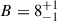 Mathematical equation: $ B=8^{+1}_{-1} $
