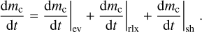 Mathematical equation: ${{{\rm{d}}{m_{\rm{c}}}} \over {{\rm{d}}t}} = {\left. {{{{\rm{d}}{m_{\rm{c}}}} \over {{\rm{d}}t}}} \right|_{{\rm{ev}}}} + {\left. {{{{\rm{d}}{m_{\rm{c}}}} \over {{\rm{d}}t}}} \right|_{{\rm{rlx}}}} + {\left. {{{{\rm{d}}{m_{\rm{c}}}} \over {{\rm{d}}t}}} \right|_{{\rm{sh}}}}.$