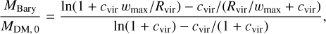Mathematical equation: ${{{M_{{\rm{Bary}}}}} \over {{M_{{\rm{DM, 0}}}}}} = {{\ln (1 + {c_{{\rm{vir}}}}{w_{{\rm{max}}}}/{R_{{\rm{vir}}}}) - {c_{{\rm{vir}}}}/({R_{{\rm{vir}}}}/{w_{{\rm{max}}}} + {c_{{\rm{vir}}}})} \over {\ln (1 + {c_{{\rm{vir}}}}) - {c_{{\rm{vir}}}}/(1 + {c_{{\rm{vir}}}})}},$
