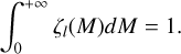 Mathematical equation: $\int_0^{ + \infty } {{\zeta _l}(M)dM = 1.} $