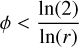 Mathematical equation: $\phi < {{\ln (2)} \over {\ln (r)}}$