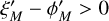 Mathematical equation: $\xi _M^\prime - \phi _M^\prime > 0$