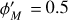 Mathematical equation: $\phi _M^\prime = 0.5$