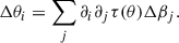 Mathematical equation: $$ \begin{aligned} \Delta \theta _i = \sum _j \partial _i\partial _j\tau (\theta ) \Delta \beta _{j}. \end{aligned} $$
