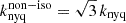 Mathematical equation: $ k^{\mathrm{non-iso}}_{\mathrm{nyq}}=\sqrt{3} \,k_{\mathrm{nyq}} $