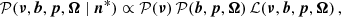 Mathematical equation: $$ \begin{aligned} \mathcal{P} (\boldsymbol{\nu }, \boldsymbol{b}, \boldsymbol{p}, \boldsymbol{\Omega } \mid \boldsymbol{n}^*) \propto \mathcal{P} (\boldsymbol{\nu })\, \mathcal{P} (\boldsymbol{b}, \boldsymbol{p}, \boldsymbol{\Omega })\, \mathcal{L} (\boldsymbol{\nu }, \boldsymbol{b}, \boldsymbol{p}, \boldsymbol{\Omega }) \,, \end{aligned} $$