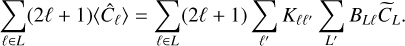 Mathematical equation: $\[\sum_{\ell \in L}(2 \ell+1)\left\langle\hat{C}_{\ell}\right\rangle=\sum_{\ell \in L}(2 \ell+1) \sum_{\ell^{\prime}} K_{\ell \ell^{\prime}} \sum_{L^{\prime}} B_{L \ell} \widetilde{C}_L.\]$