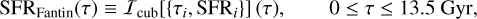 Mathematical equation: \mathrm{SFR}_{\rm Fantin}(\tau) &\equiv& \mathcal{I}_{\rm cub}\!\left[\{\tau_i,\mathrm{SFR}_i\}\right](\tau), \qquad 0 \le \tau \le 13.5~\mathrm{Gyr},\\