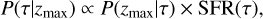 Mathematical equation: P(\tau|z_{\text{max}}) \propto P(z_{\text{max}}|\tau) \times \text{SFR}(\tau),