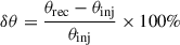 Mathematical equation: $$ \begin{aligned} \delta \theta =\frac{\theta _{\mathrm{rec} }- \theta _{\mathrm{inj} }}{{\theta _{\mathrm{inj} }}}\times 100 \% \end{aligned} $$