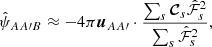 Mathematical equation: $$ \begin{aligned} \hat{\psi }_{AA\prime B}\approx -4 \pi {\boldsymbol{u}}_{AA\prime }\cdot \frac{\sum _s \boldsymbol{\mathcal{C} }_s \hat{\mathcal{F} }^2_s}{\sum _s \hat{\mathcal{F} }^2_s}, \end{aligned} $$