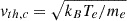 Mathematical equation: $ v_{th,c} = \sqrt{k_BT_e/m_e} $