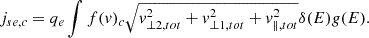 Mathematical equation: $$ \begin{aligned} j_{se,c} = q_e \int f(v)_c \sqrt{v_{\perp 2,tot}^2 + v_{\perp 1,tot}^2 + v_{\parallel ,tot}^2} \delta (E) g(E). \end{aligned} $$
