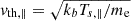 Mathematical equation: $ v_{\mathrm{th,\parallel}} = \sqrt{k_bT_{s,\parallel}/{m_{\mathrm{e}}}} $