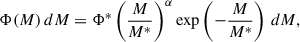 Mathematical equation: $$ \begin{aligned} \Phi (M)\,dM = \Phi ^{*} \left(\frac{M}{M^*}\right)^{\alpha } \exp \left(-\frac{M}{M^*}\right)\, dM, \end{aligned} $$
