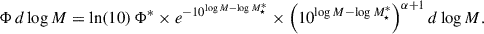 Mathematical equation: $$ \begin{aligned} \Phi \,d\log M = \ln (10)\,\Phi ^* \times e^{-10^{\log M - \log M^*_{\star }}} \times \left(10^{\log M - \log M^*_{\star }}\right)^{\alpha + 1} d\log M. \end{aligned} $$