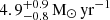 Mathematical equation: $ 4.9^{+0.9}_{-0.8}\,\mathrm{M_{\odot}\,yr^{-1}} $