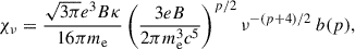 Mathematical equation: $$ \begin{aligned} \chi _{\nu } = \frac{\sqrt{3\pi }e^3 B \kappa }{16\pi m_{\rm e}} \left( \frac{3 e B}{2\pi m_{\rm e}^3 c^5}\right)^{p/2} \nu ^{-(p+4)/2} \; b(p), \end{aligned} $$