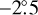 Mathematical equation: $\[-2^{\circ}_\cdot5\]$