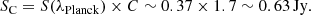 Mathematical equation: $$ \begin{aligned} S_{\rm C} = S(\lambda _{\rm Planck})\times C \sim 0.37\times 1.7 \sim 0.63 \,\mathrm{Jy}. \end{aligned} $$
