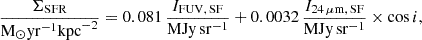 Mathematical equation: $$ \begin{aligned} \frac{\Sigma _{\rm SFR}}{\mathrm{M}_\odot \mathrm{yr}^{-1}\mathrm{kpc}^{-2}} = 0.081\, \frac{I_{\rm FUV, \,SF}}{\mathrm{MJy}\, \mathrm{sr^{-1}}} + 0.0032\,\frac{I_{\rm 24\,\mu m,\,SF}}{\mathrm{MJy}\, \mathrm{sr^{-1}}} \times \cos {i}, \end{aligned} $$