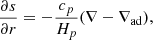 Mathematical equation: $$ \begin{aligned} \frac{\partial s}{\partial r} = - \frac{c_p}{H_p}(\nabla -\nabla _\mathrm{ad} ), \end{aligned} $$