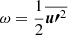 Mathematical equation: $ \omega=\frac{1}{2}\overline{\boldsymbol{u\prime}^2} $