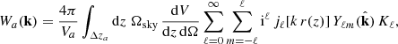 Mathematical equation: $$ \begin{aligned} W_{a}(\mathbf k ) = \frac{4\pi }{V_{a}} \int _{\Delta z_{a}} \mathrm{d} z \;\Omega _{\rm sky}\,\frac{\mathrm{d} V}{\mathrm{d} z \,\mathrm{d} \Omega } \sum _{\ell = 0}^{\infty } \sum _{m = -\ell }^{\ell } \mathrm{i}^\ell \,j_\ell [k\,r(z)] \,Y_{\ell m}(\hat{\mathbf{k }}) \,K_\ell , \end{aligned} $$