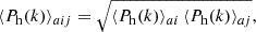 Mathematical equation: $$ \begin{aligned} \langle P_{\rm h}(k)\rangle _{a i j} = \sqrt{\langle P_{\rm h}(k) \rangle _{a i}\,\langle P_{\rm h}(k) \rangle _{a j}}, \end{aligned} $$