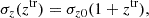Mathematical equation: $$ \begin{aligned} \sigma _z(z^\mathrm{{tr}}) = \sigma _{z0}(1+z^\mathrm{{tr}}), \end{aligned} $$