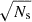 Mathematical equation: $ \sqrt{N_{\mathrm{s}}} $