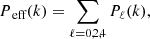 Mathematical equation: $$ \begin{aligned} P_{\text{ eff}} (k) = \sum _{\ell = 0,2,4} P_\ell (k), \end{aligned} $$