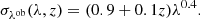 Mathematical equation: $$ \begin{aligned} \sigma _{\lambda ^\mathrm{ob}}(\lambda , z) = (0.9 + 0.1 z) \lambda ^{0.4}. \end{aligned} $$