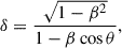 Mathematical equation: $$ \begin{aligned} \delta = \frac{\sqrt{1 - \beta ^2}}{1 - \beta \cos \theta }, \end{aligned} $$
