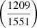 Mathematical equation: $ \left(\frac{1209}{1551}\right) $