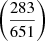 Mathematical equation: $ \left(\frac{283}{651}\right) $