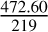 Mathematical equation: $2.16\frac{472.60}{219}$