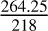 Mathematical equation: $\frac{264.25}{218}$