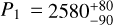 Mathematical equation: $P_1=2580^{+80}_{-90}$