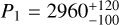 Mathematical equation: $P_1=2960^{+120}_{-100}$