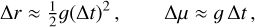 Mathematical equation: \Delta r \approx \tfrac{1}{2} g(\Delta t)^2\,,\qquad \Delta\mu \approx g\,\Delta t\,,