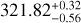 Mathematical equation: $321.82^{+0.32}_{-0.56}$