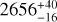 Mathematical equation: $2656^{+40}_{-16}$