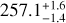 Mathematical equation: $257.1^{+1.6}_{-1.4}$