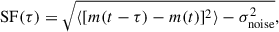 Mathematical equation: $$ \begin{aligned} \mathrm{SF}(\tau ) = \sqrt{\langle [m(t-\tau )-m(t)]^2\rangle -\sigma _{\mathrm{noise}}^2}, \end{aligned} $$